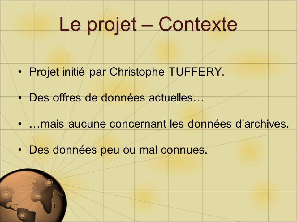 Le projet – Contexte Projet initié par Christophe TUFFERY.