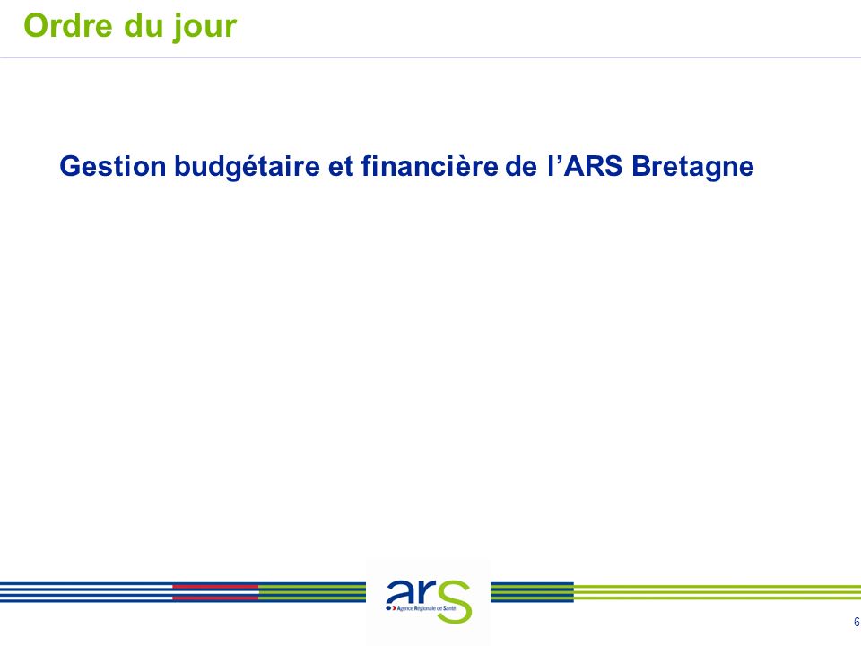 6 Ordre du jour Gestion budgétaire et financière de lARS Bretagne