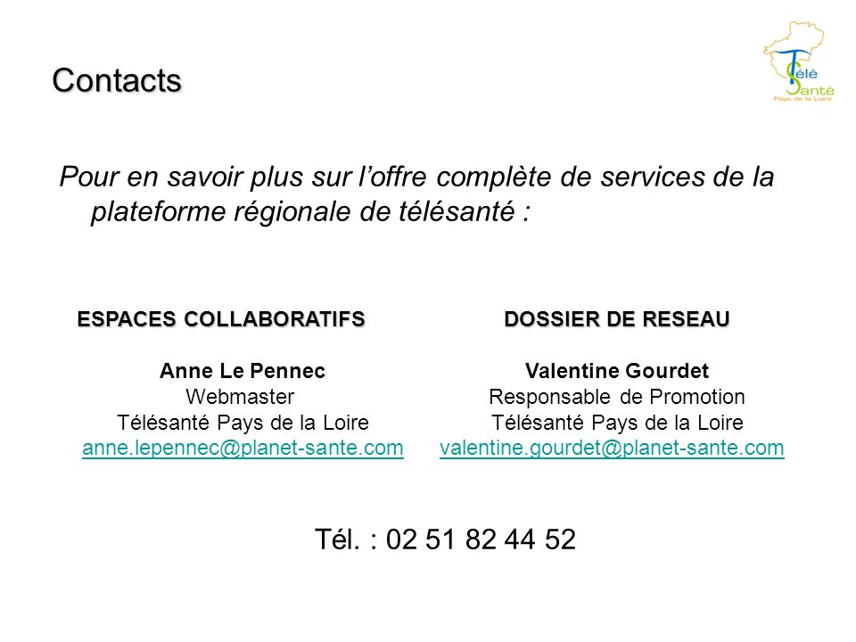 Contacts Pour en savoir plus sur loffre complète de services de la plateforme régionale de télésanté : Tél.