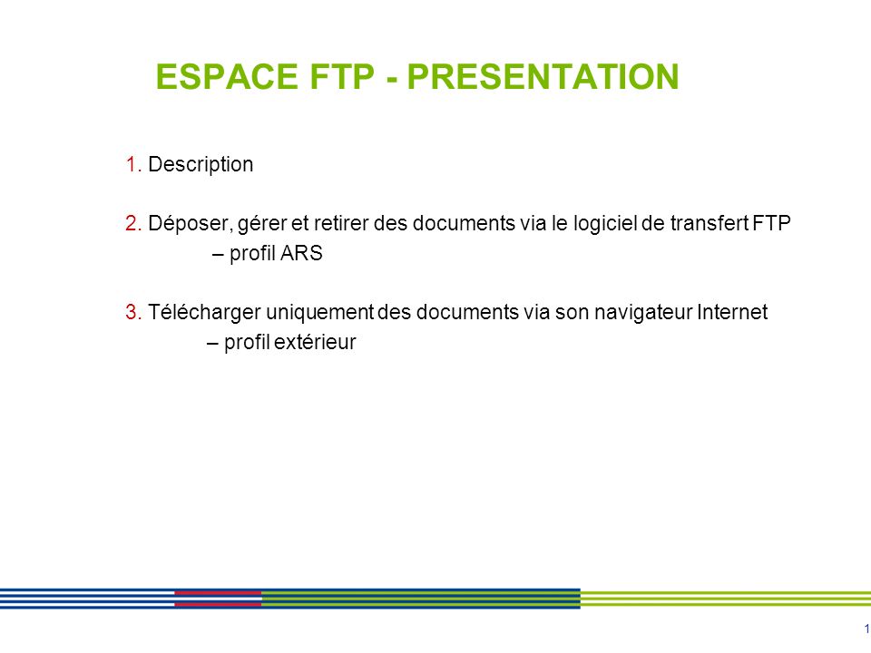 1 ESPACE FTP - PRESENTATION 1. Description 2.