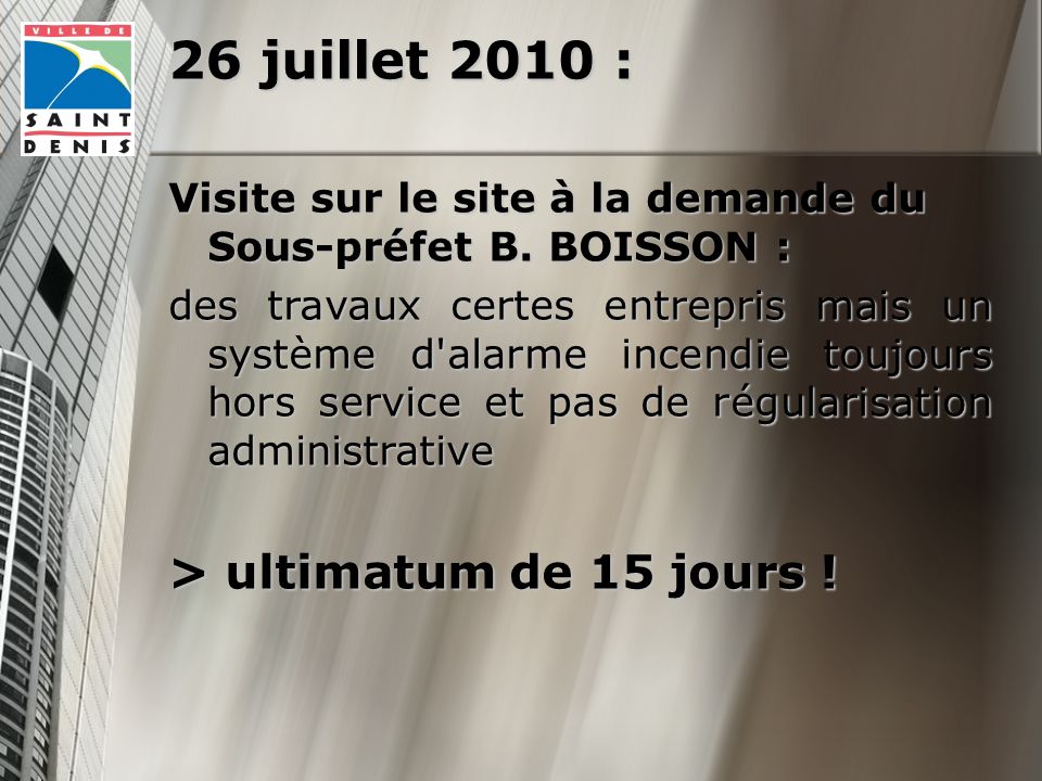 26 juillet 2010 : Visite sur le site à la demande du Sous-préfet B.