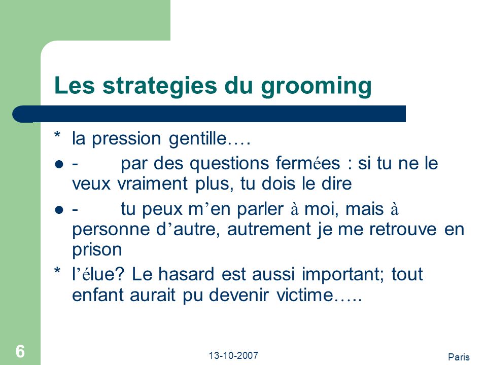 Paris Les strategies du grooming *la pression gentille ….