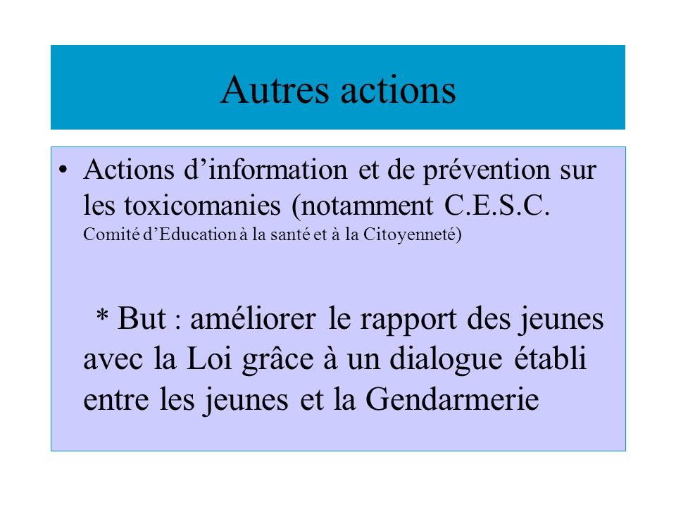 Autres actions Actions dinformation et de prévention sur les toxicomanies (notamment C.E.S.C.