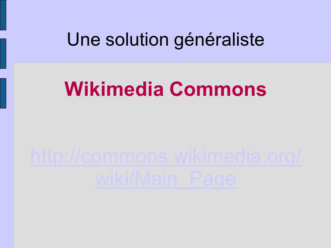Wikimedia Commons   wiki/Main_Page Une solution généraliste