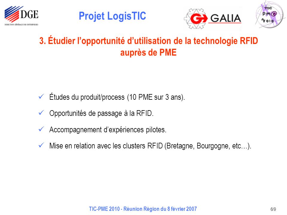 Projet LogisTIC TIC-PME Réunion Région du 8 février /9 Études du produit/process (10 PME sur 3 ans).