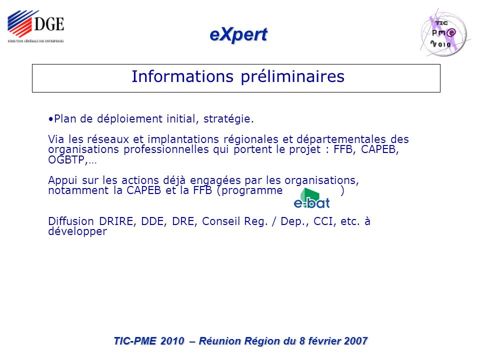 eXpert TIC-PME 2010 – Réunion Région du 8 février 2007 Plan de déploiement initial, stratégie.