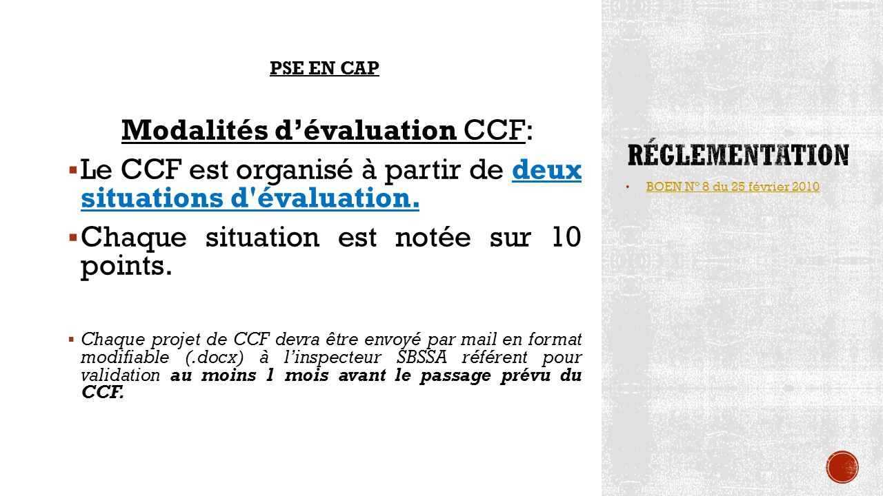 PSE EN CAP Modalités d’évaluation CCF:  Le CCF est organisé à partir de deux situations d évaluation.