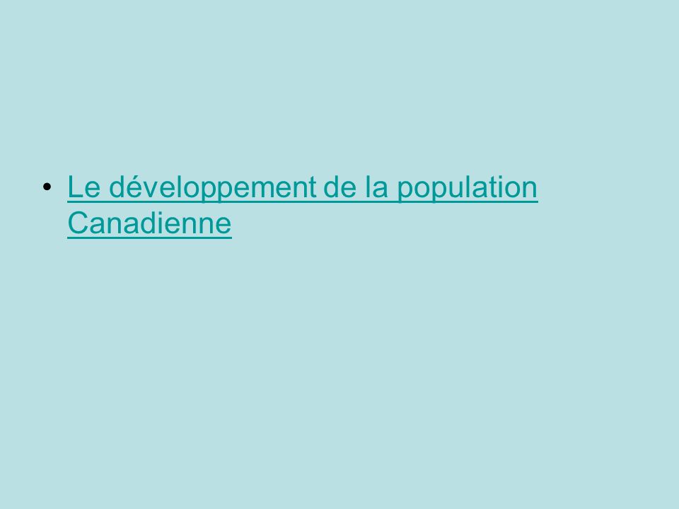 Le développement de la population CanadienneLe développement de la population Canadienne