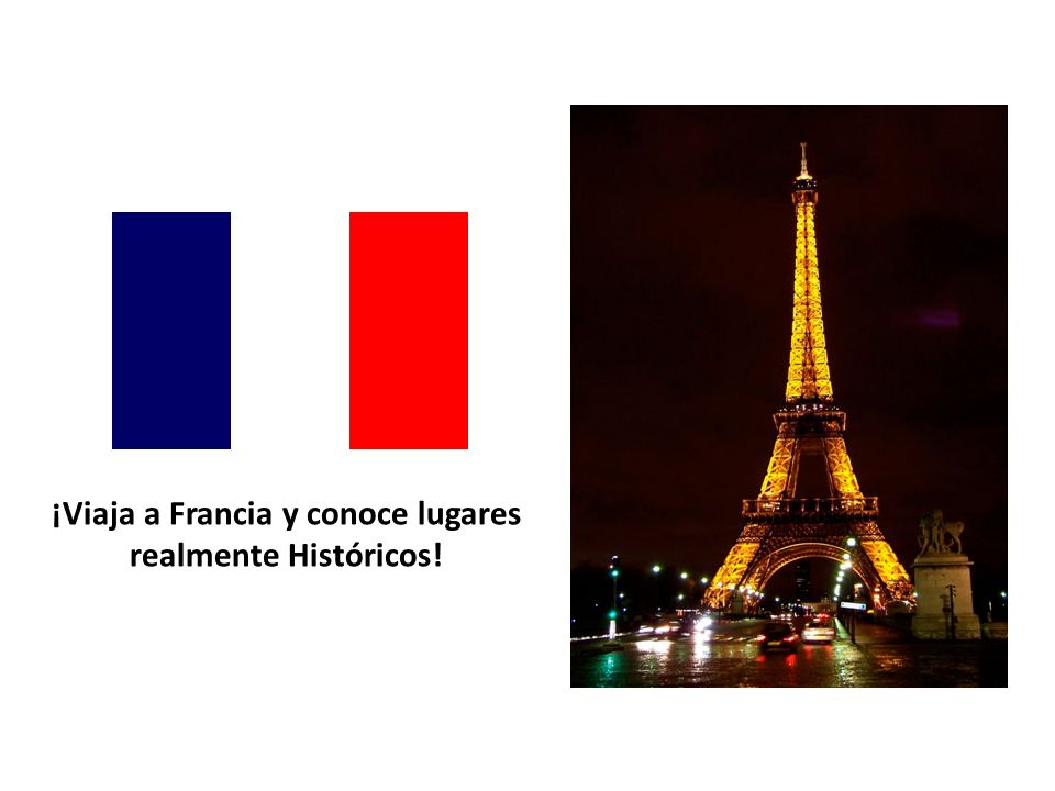 ¡Viaja a Francia y conoce lugares realmente Históricos!