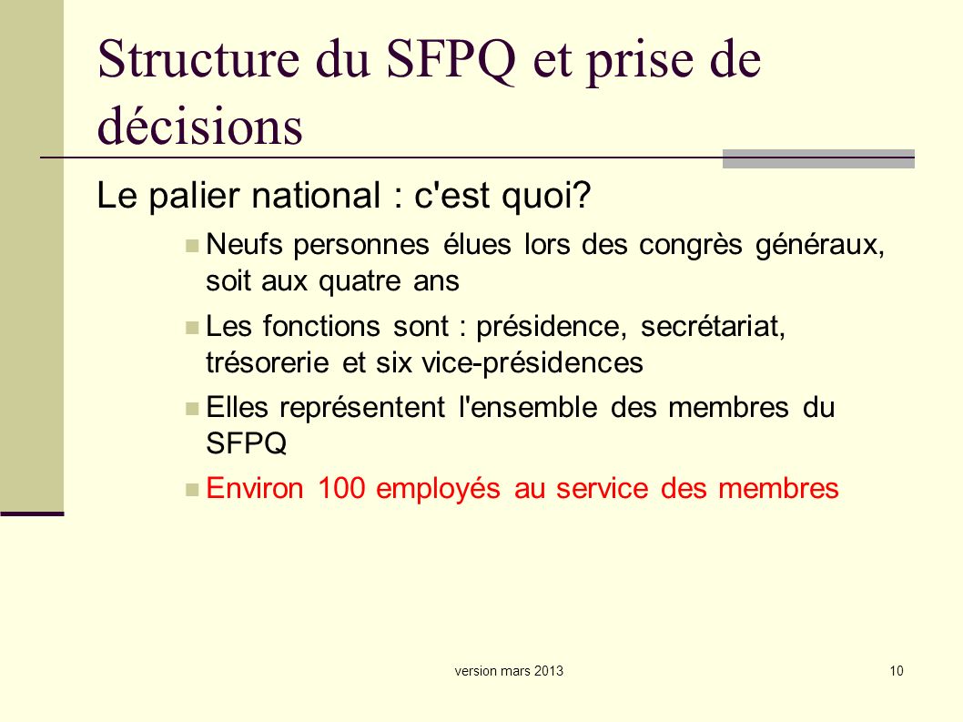 10 Structure du SFPQ et prise de décisions Le palier national : c est quoi.