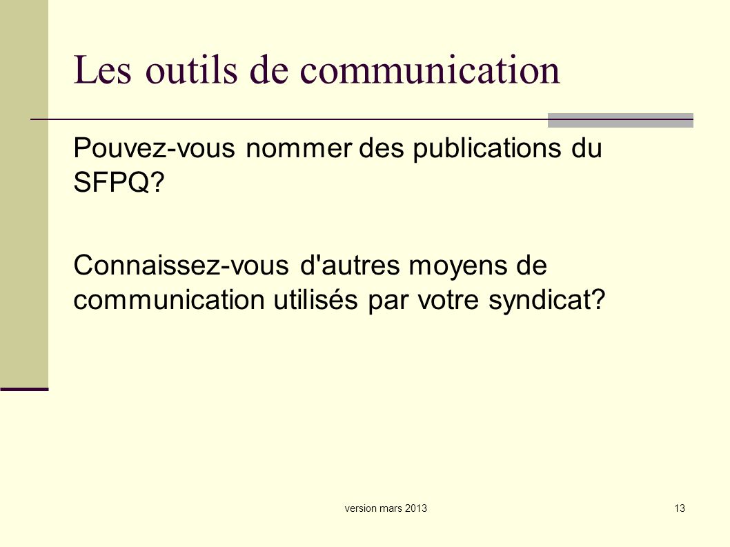 13 Les outils de communication Pouvez-vous nommer des publications du SFPQ.