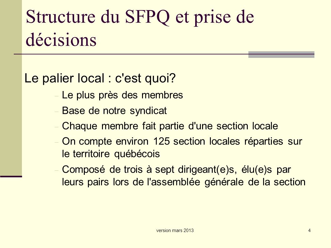4 Structure du SFPQ et prise de décisions Le palier local : c est quoi.