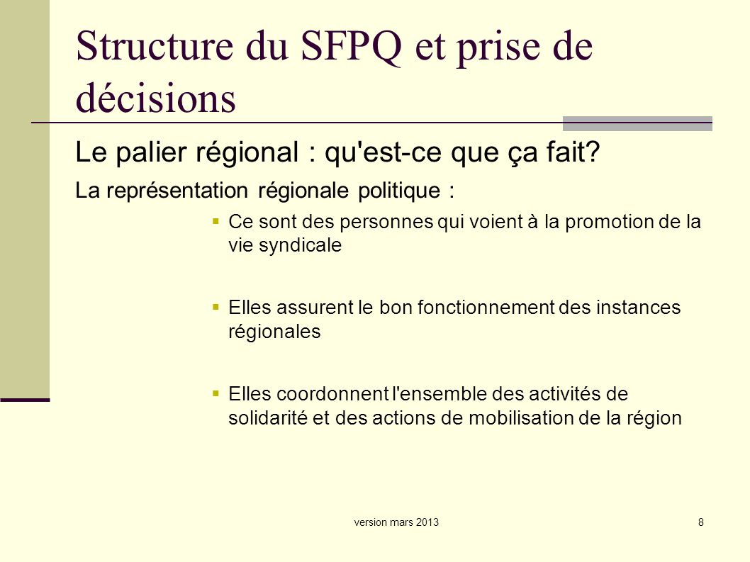 8 Structure du SFPQ et prise de décisions Le palier régional : qu est-ce que ça fait.