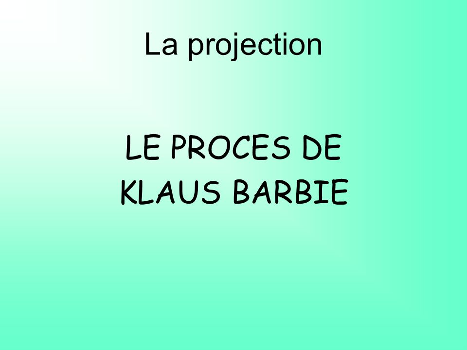 La projection LE PROCES DE KLAUS BARBIE