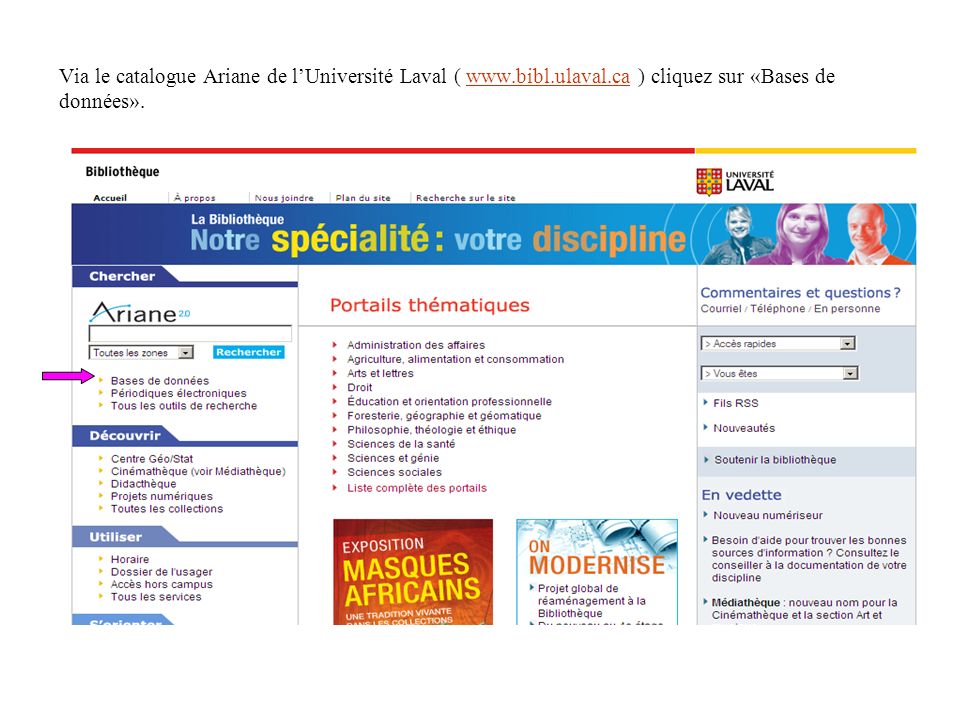 Via le catalogue Ariane de lUniversité Laval (   ) cliquez sur «Bases de données».