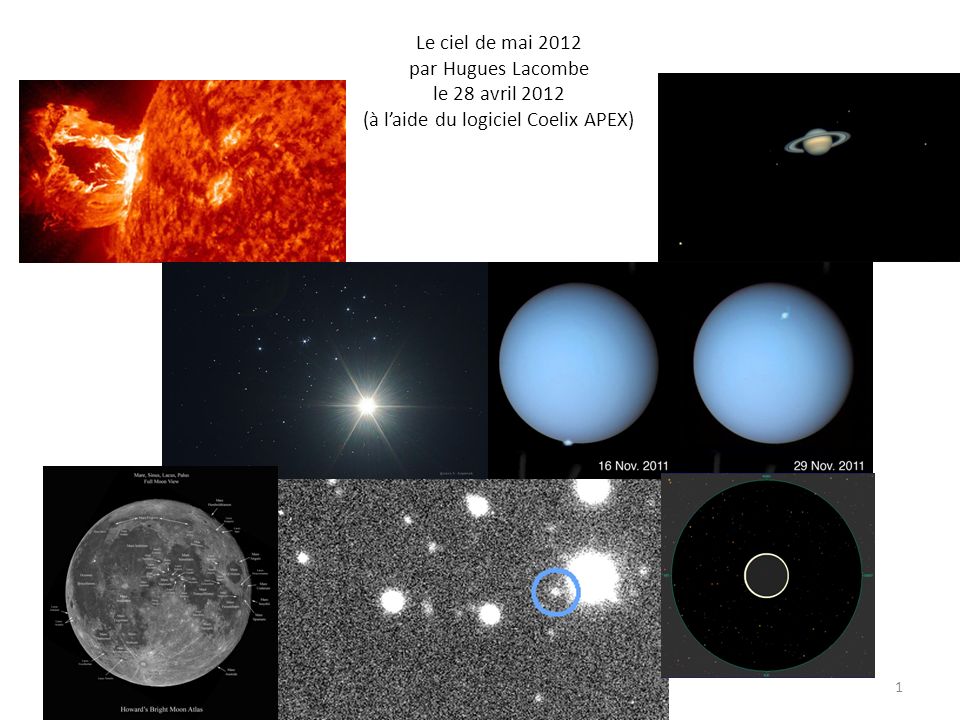 Le ciel de mai 2012 par Hugues Lacombe le 28 avril 2012 (à laide du logiciel Coelix APEX) 1