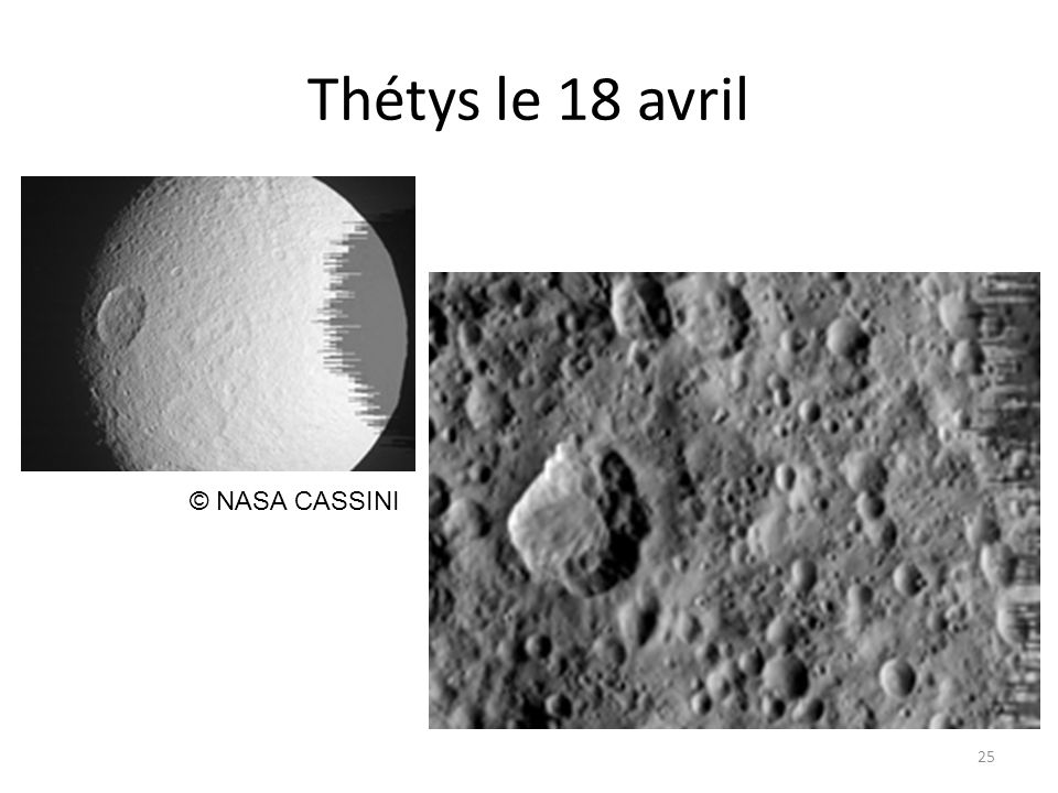 Thétys le 18 avril 25 © NASA CASSINI