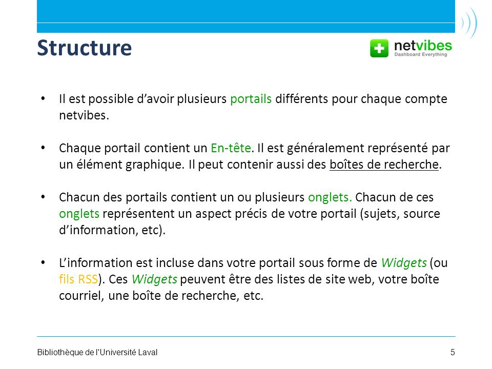 5Bibliothèque de l Université Laval Structure Il est possible davoir plusieurs portails différents pour chaque compte netvibes.