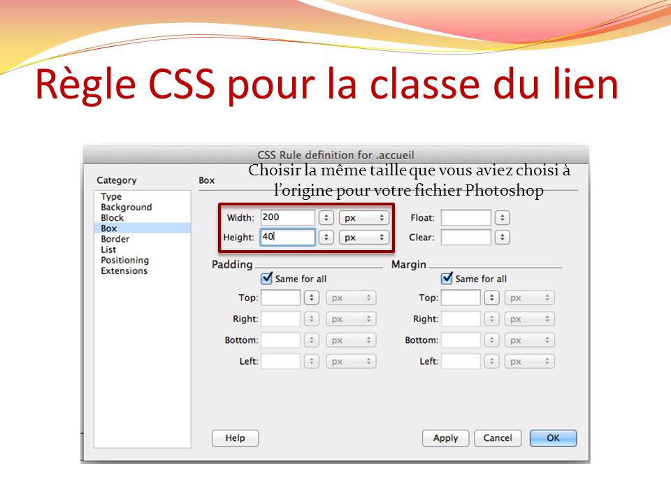 Règle CSS pour la classe du lien Choisir la même taille que vous aviez choisi à lorigine pour votre fichier Photoshop