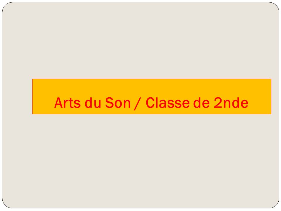 Arts du Son / Classe de 2nde