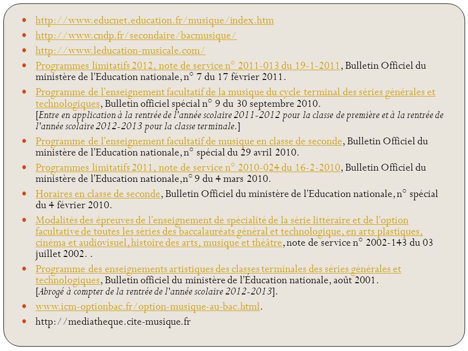 Programmes limitatifs 2012, note de service n° du , Bulletin Officiel du ministère de l Education nationale, n° 7 du 17 février 2011.