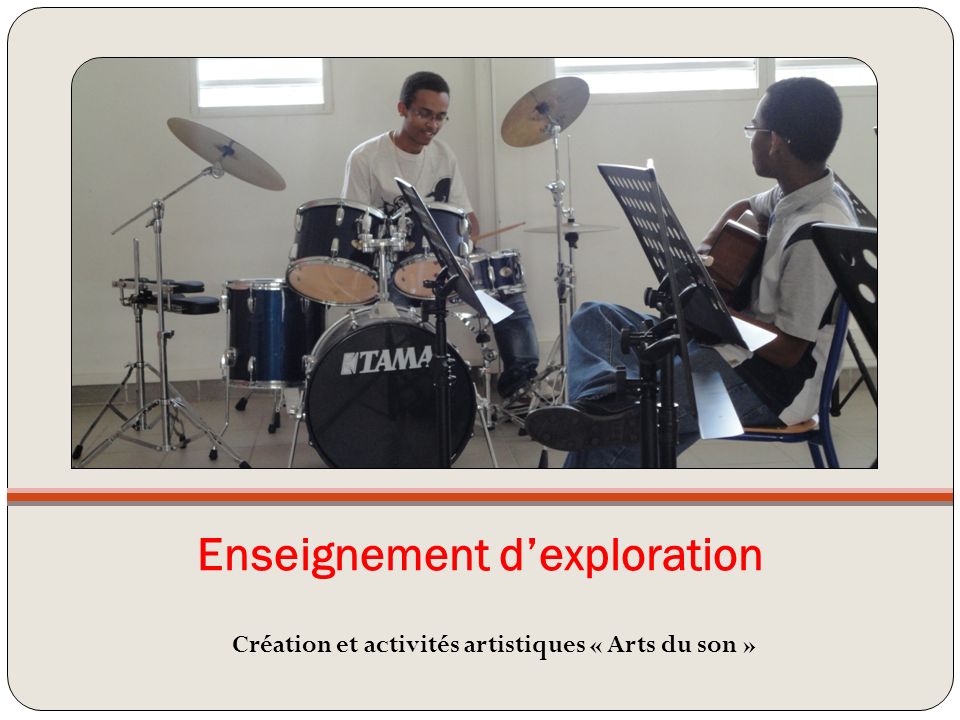 Enseignement dexploration Création et activités artistiques « Arts du son »