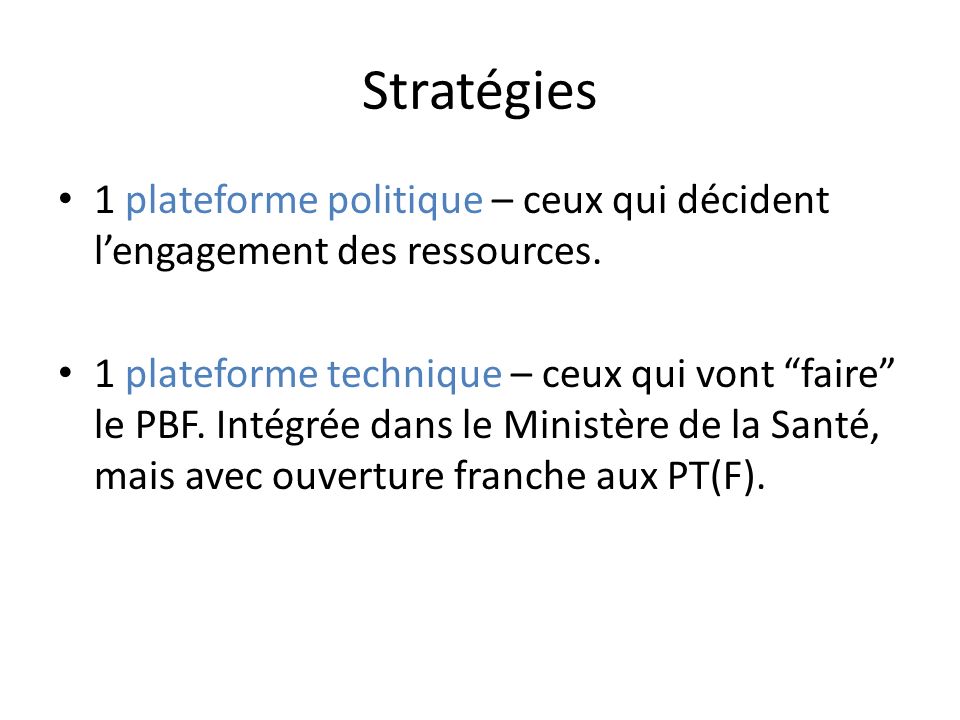 Stratégies 1 plateforme politique – ceux qui décident lengagement des ressources.