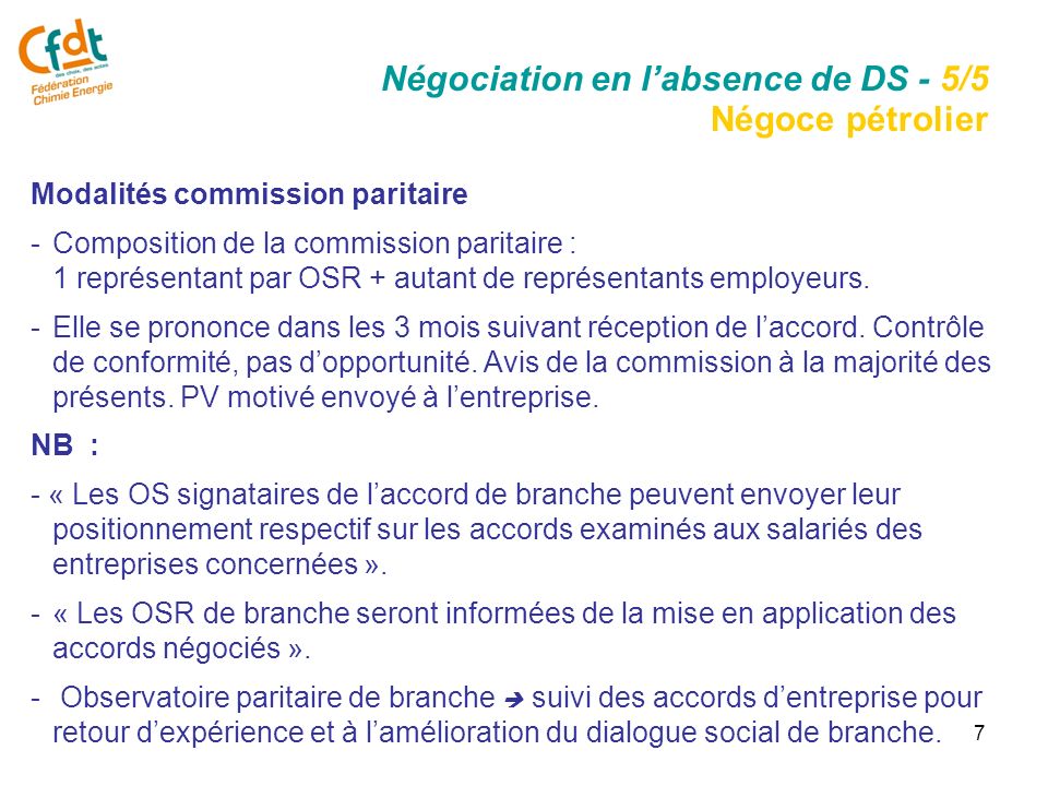7 Modalités commission paritaire -Composition de la commission paritaire : 1 représentant par OSR + autant de représentants employeurs.