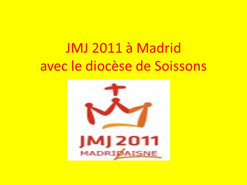 JMJ 2011 à Madrid avec le diocèse de Soissons