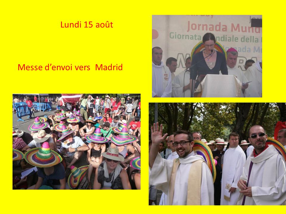 Lundi 15 août Messe denvoi vers Madrid