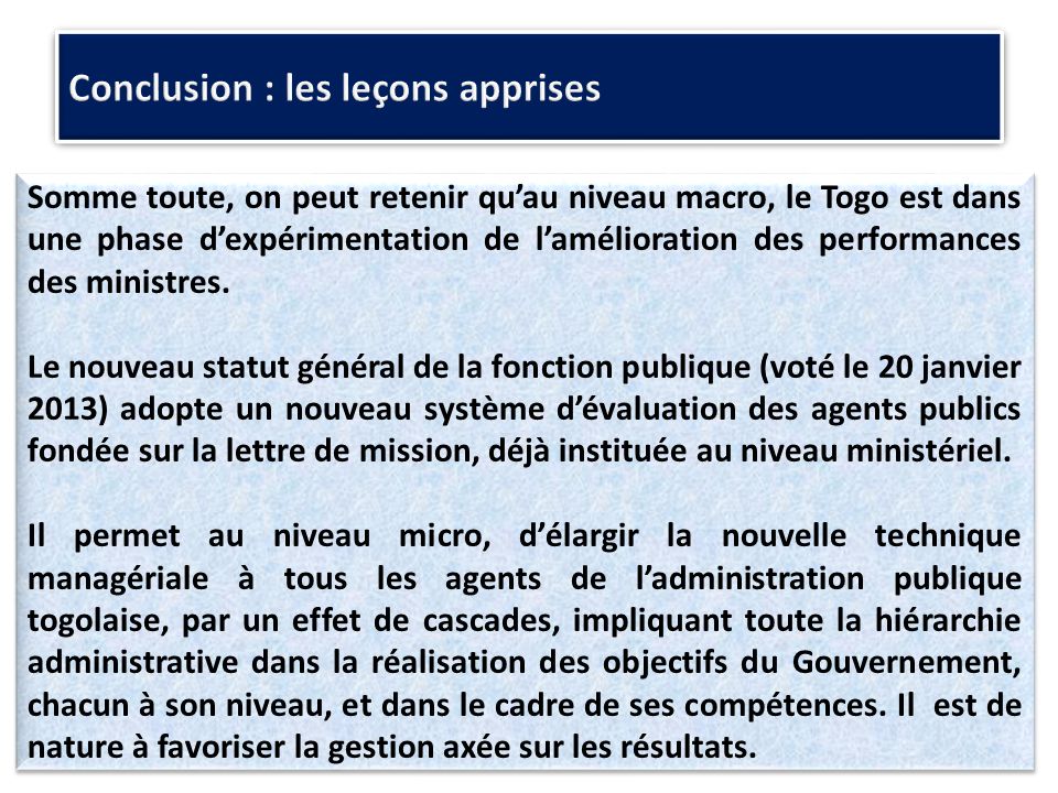Somme toute, on peut retenir quau niveau macro, le Togo est dans une phase dexpérimentation de lamélioration des performances des ministres.