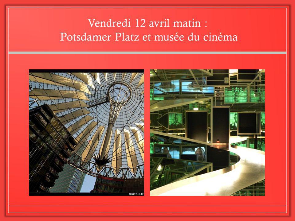 Vendredi 12 avril matin : Potsdamer Platz et musée du cinéma