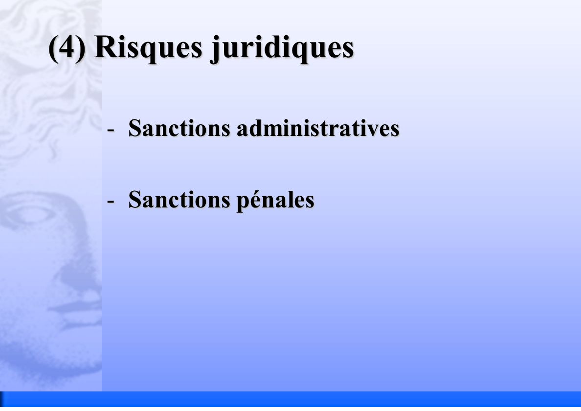 (4) Risques juridiques -Sanctions administratives -Sanctions pénales