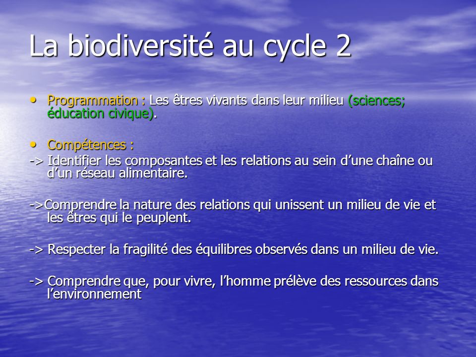 La biodiversité au cycle 2 Programmation : Les êtres vivants dans leur milieu (sciences; éducation civique).
