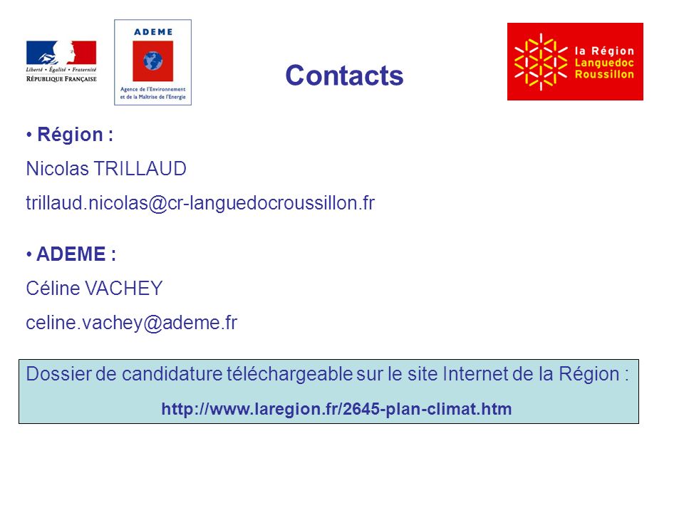 Contacts Région : Nicolas TRILLAUD ADEME : Céline VACHEY Dossier de candidature téléchargeable sur le site Internet de la Région :
