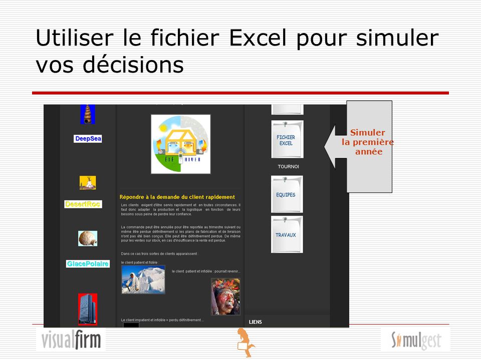 Utiliser le fichier Excel pour simuler vos décisions Simuler la première année