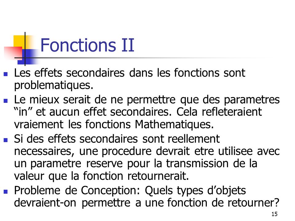 15 Fonctions II Les effets secondaires dans les fonctions sont problematiques.