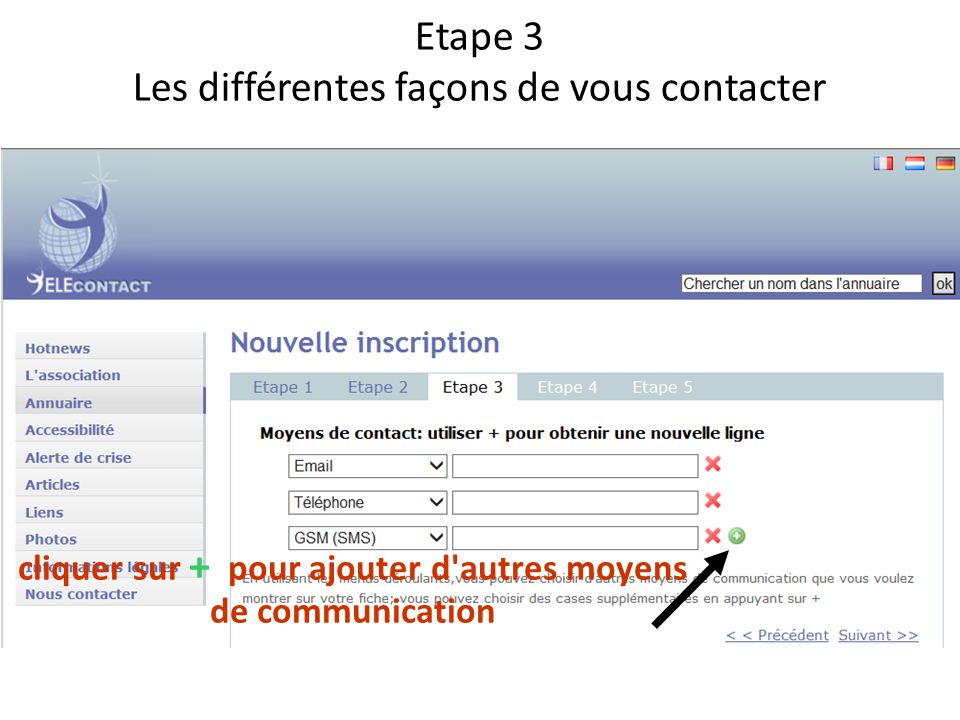 Etape 3 Les différentes façons de vous contacter cliquer sur + pour ajouter d autres moyens de communication