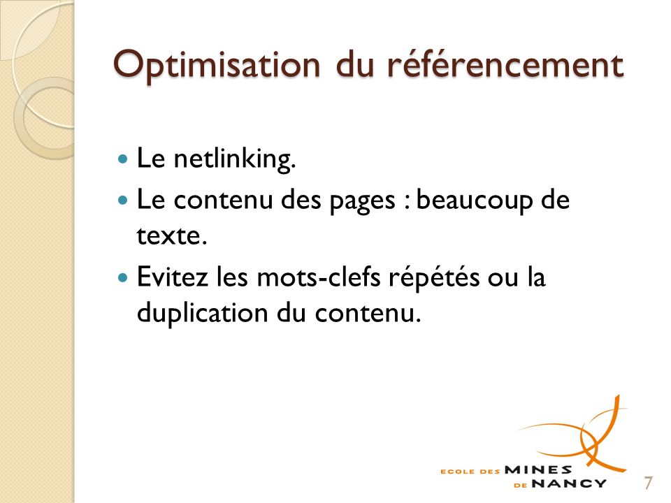 Optimisation du référencement Le netlinking. Le contenu des pages : beaucoup de texte.