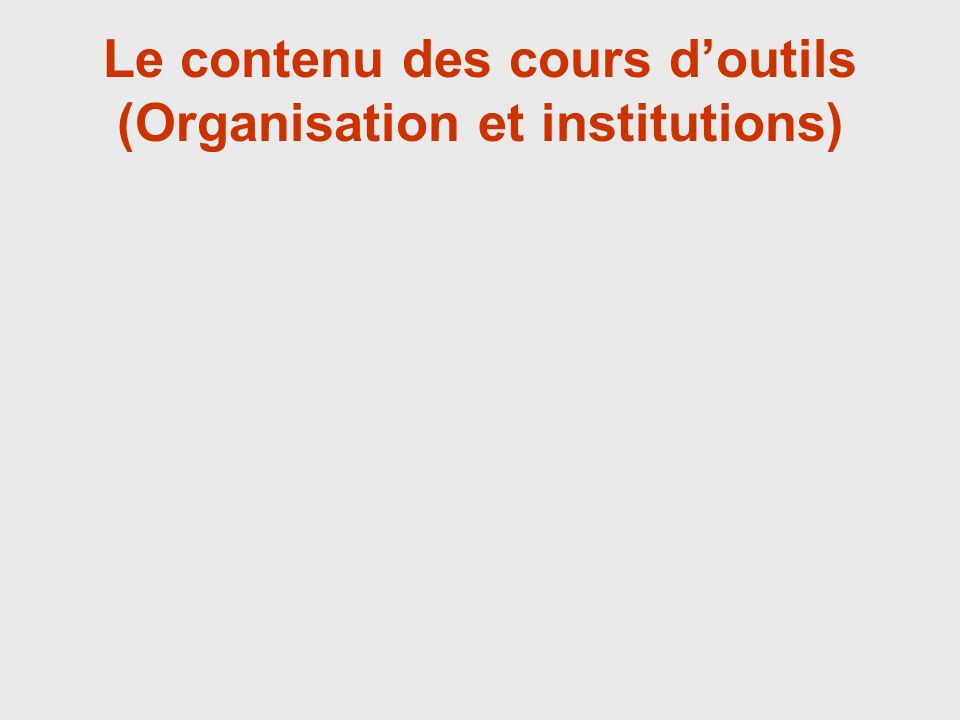 Le contenu des cours doutils (Organisation et institutions)