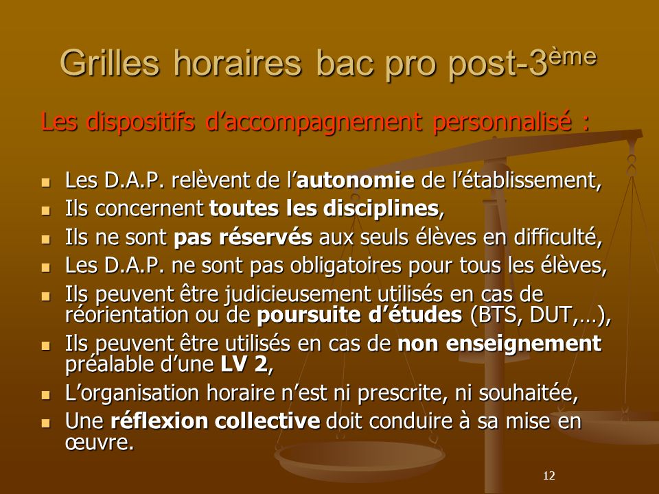 12 Grilles horaires bac pro post-3 ème Les dispositifs daccompagnement personnalisé : Les D.A.P.