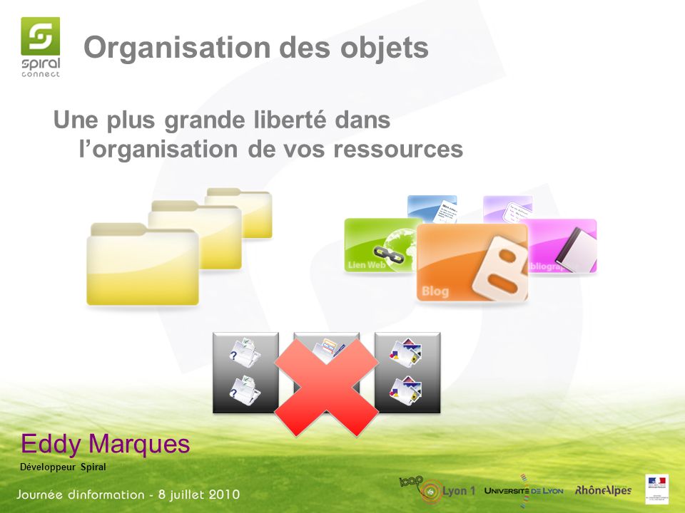 Organisation des objets Eddy Marques Développeur Spiral Une plus grande liberté dans lorganisation de vos ressources