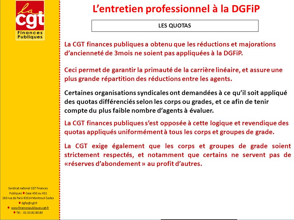 Lentretien professionnel à la DGFiP La CGT finances publiques a obtenu que les réductions et majorations dancienneté de 3mois ne soient pas appliquées à la DGFiP.