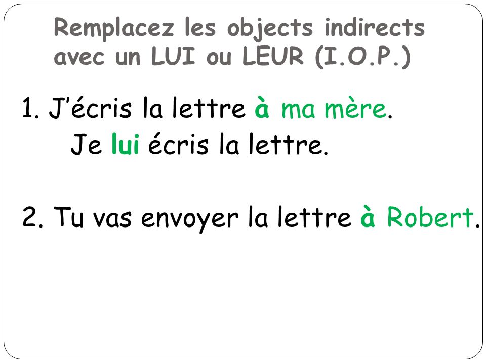 Remplacez les objects indirects avec un LUI ou LEUR (I.O.P.) 1.