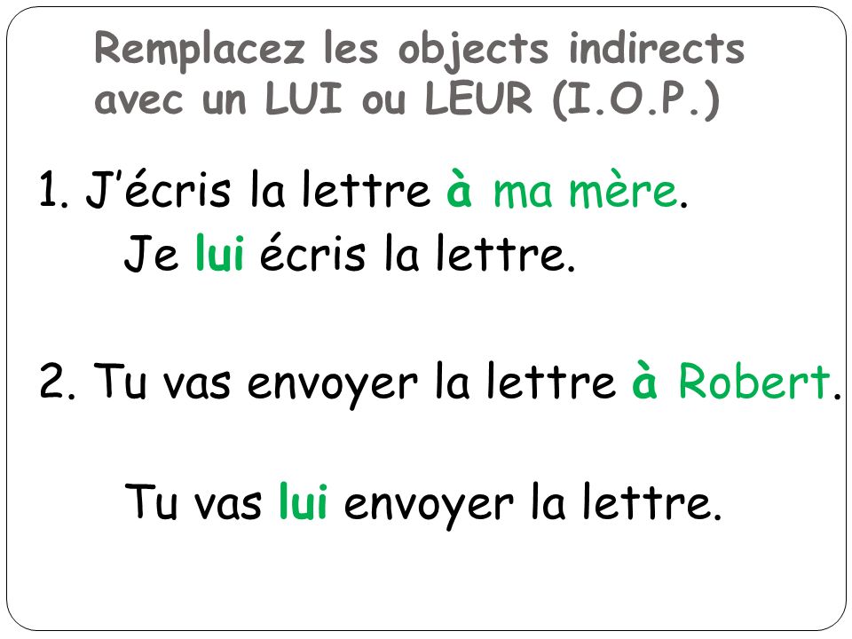 Remplacez les objects indirects avec un LUI ou LEUR (I.O.P.) 1.