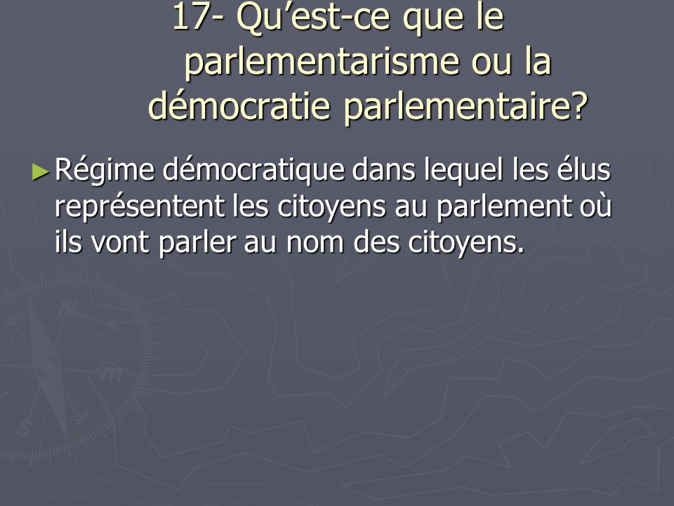 17- Quest-ce que le parlementarisme ou la démocratie parlementaire.