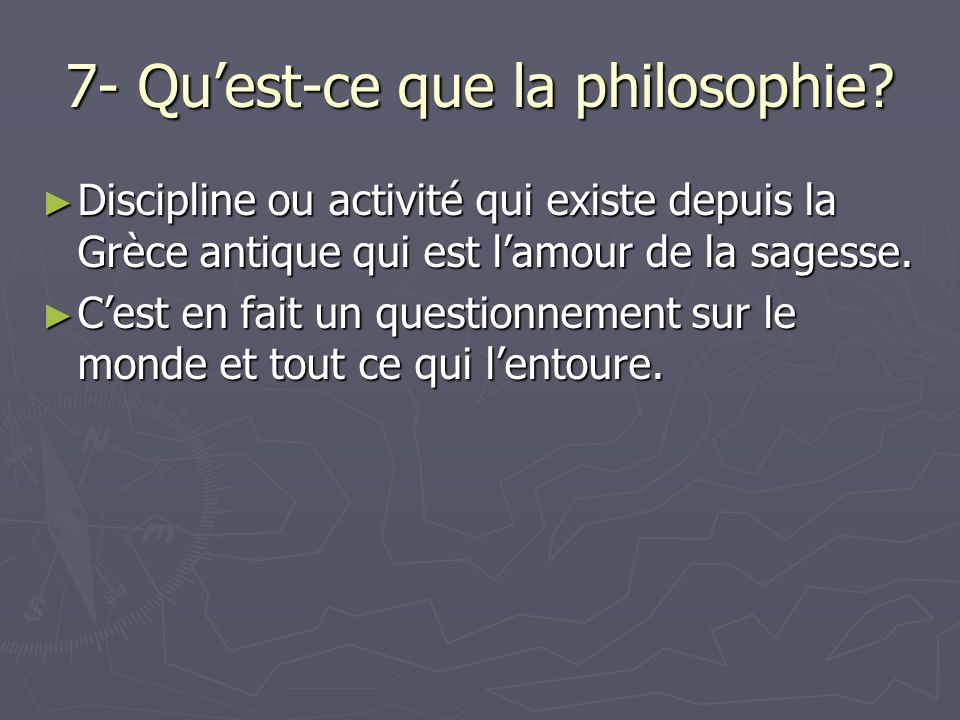 7- Quest-ce que la philosophie.