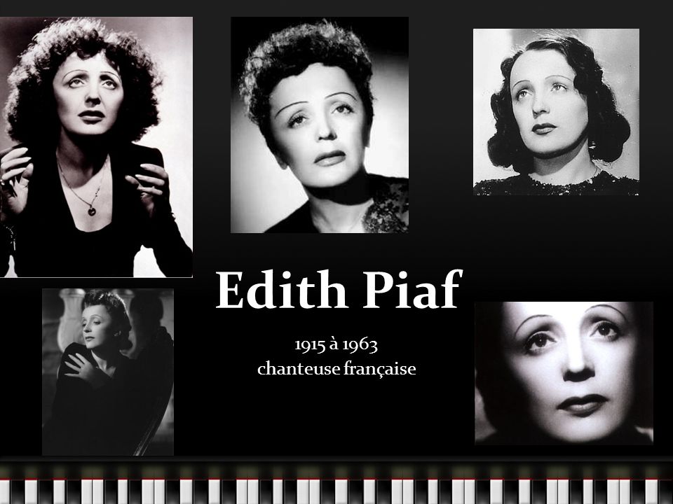 Edith Piaf 1915 à 1963 chanteuse française