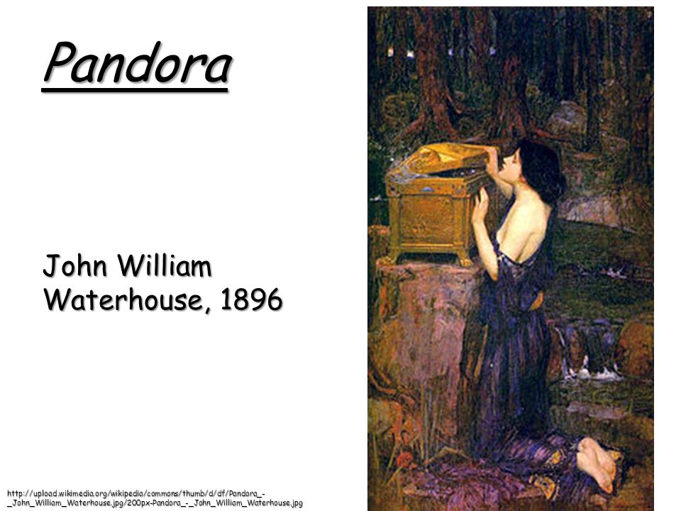 Pandora John William Waterhouse, _John_William_Waterhouse.jpg/200px-Pandora_-_John_William_Waterhouse.jpg