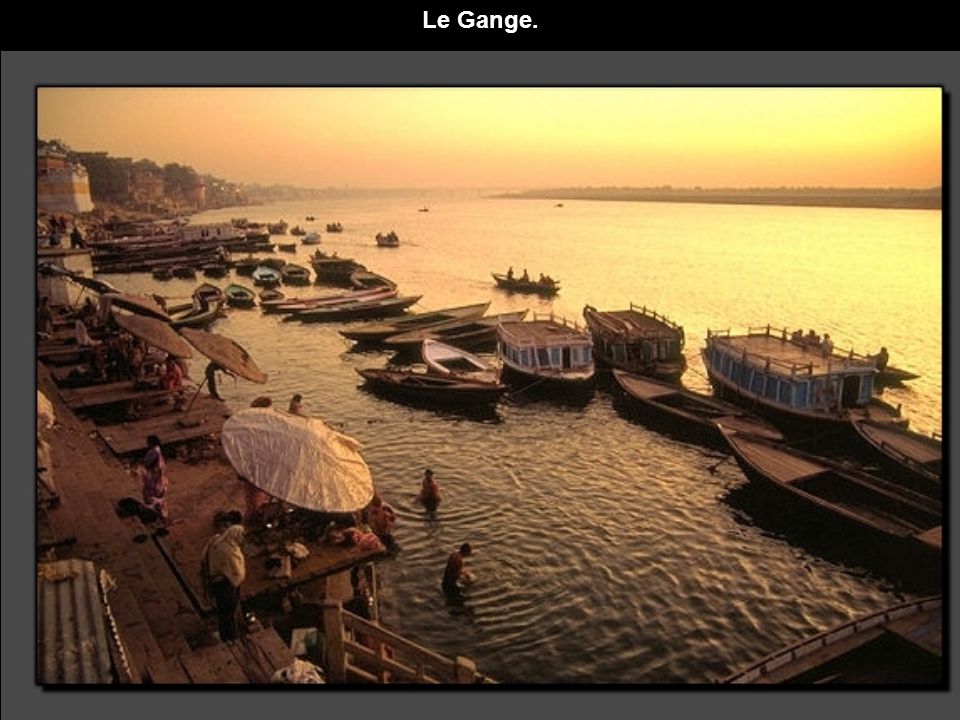 Le Gange.